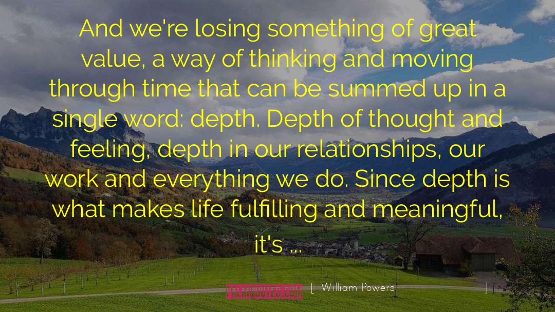 William Powers Quotes: And we're losing something of