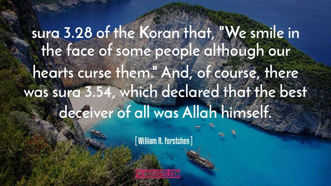 William R. Forstchen Quotes: sura 3.28 of the Koran