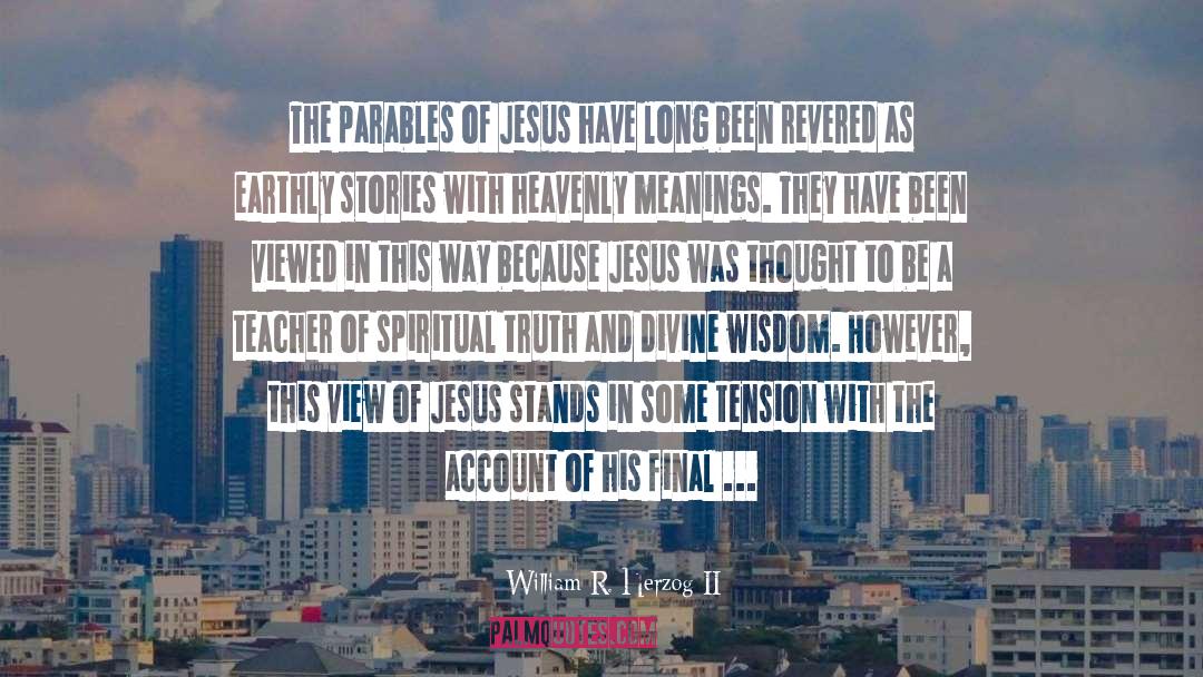 William R. Herzog II Quotes: The parables of Jesus have