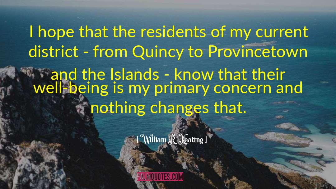 William R. Keating Quotes: I hope that the residents