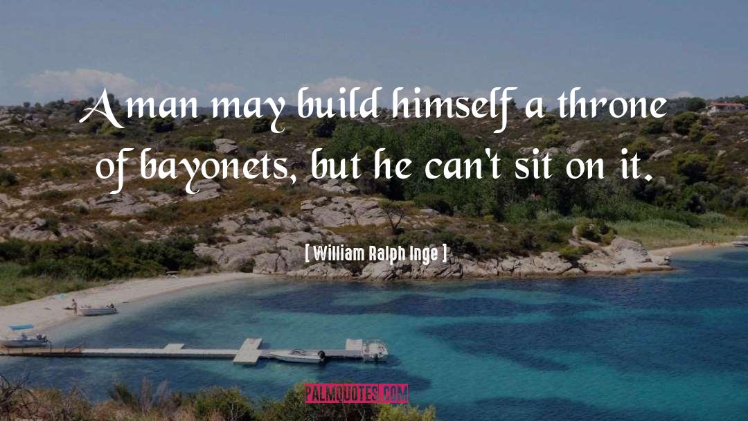 William Ralph Inge Quotes: A man may build himself