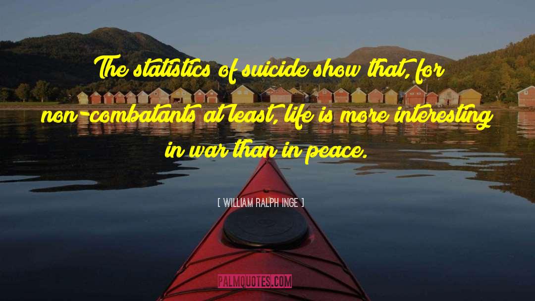 William Ralph Inge Quotes: The statistics of suicide show