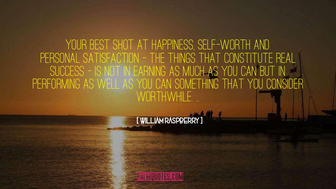 William Raspberry Quotes: Your best shot at happiness,