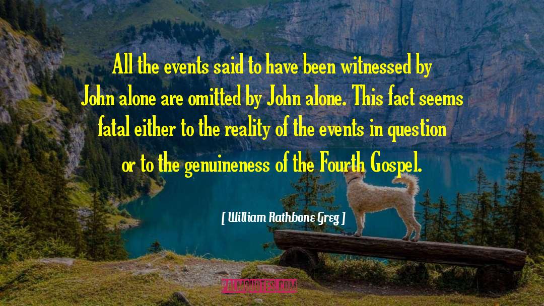William Rathbone Greg Quotes: All the events said to