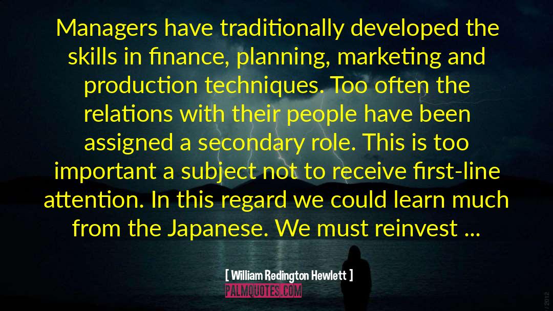 William Redington Hewlett Quotes: Managers have traditionally developed the