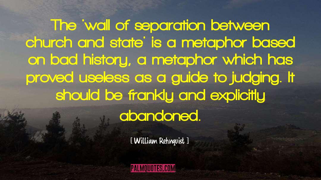 William Rehnquist Quotes: The 'wall of separation between