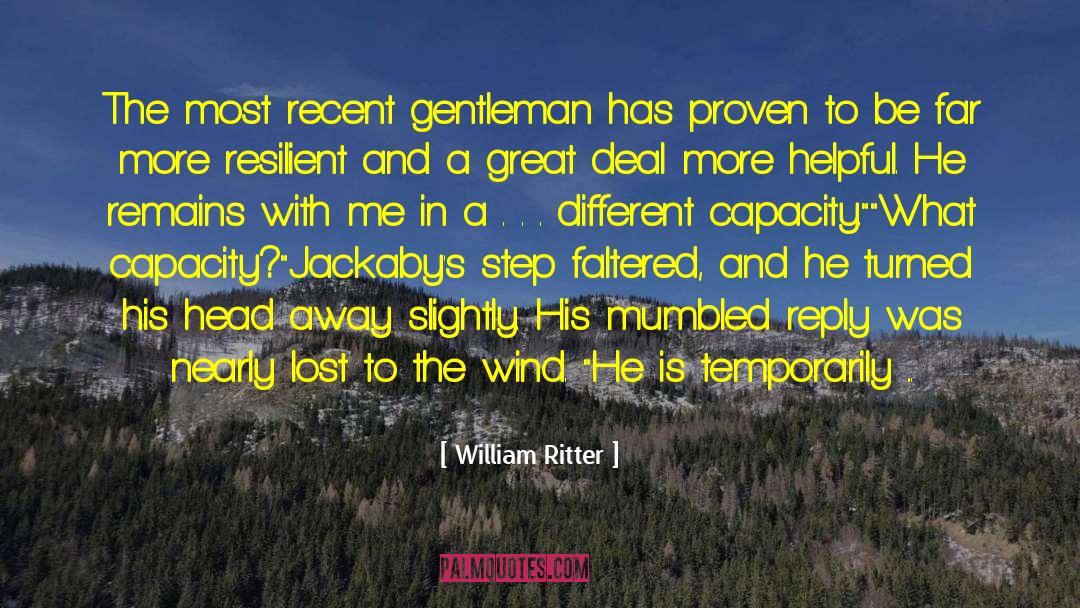 William Ritter Quotes: The most recent gentleman has
