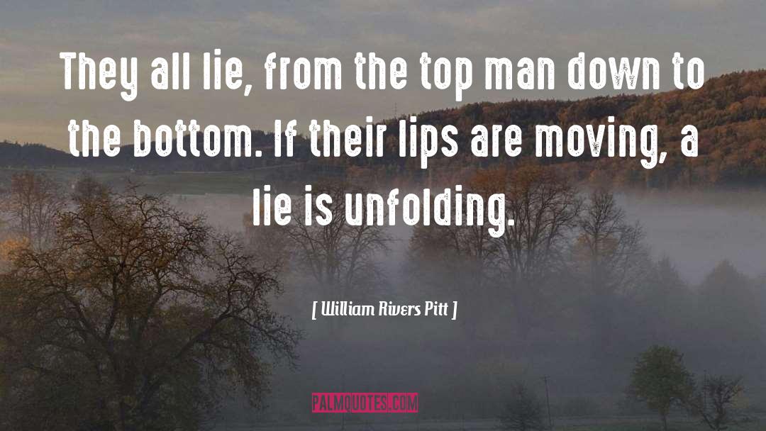 William Rivers Pitt Quotes: They all lie, from the