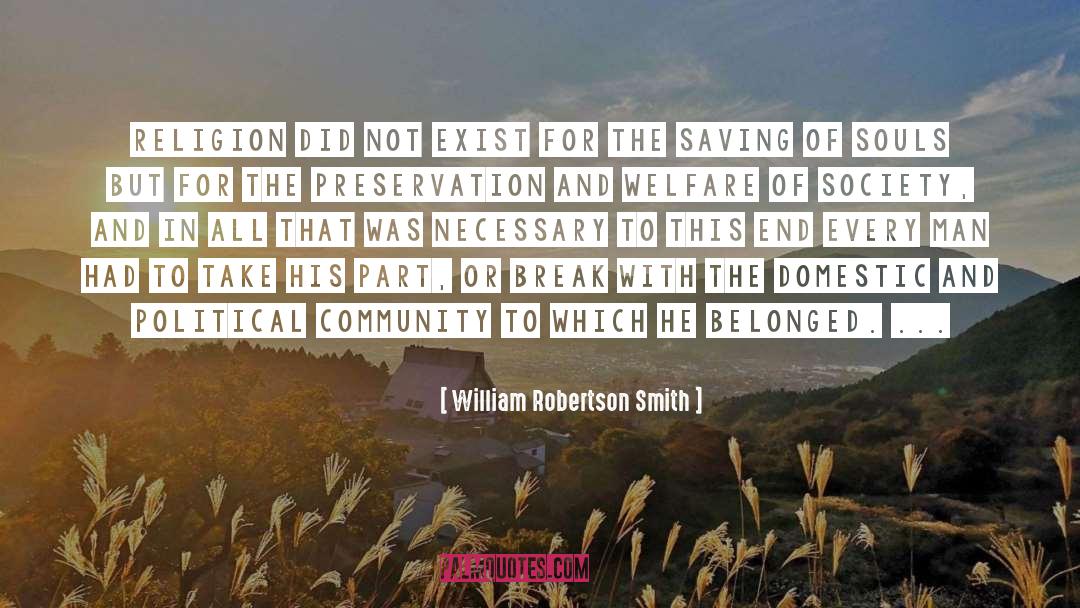 William Robertson Smith Quotes: Religion did not exist for
