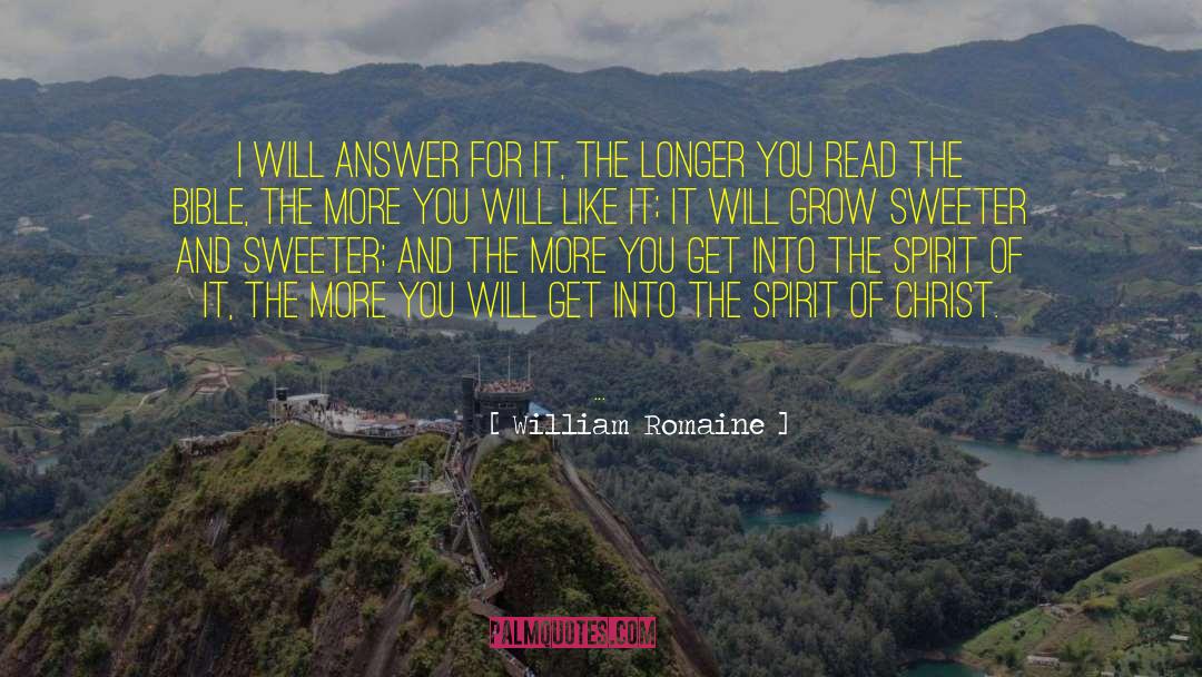 William Romaine Quotes: I will answer for it,