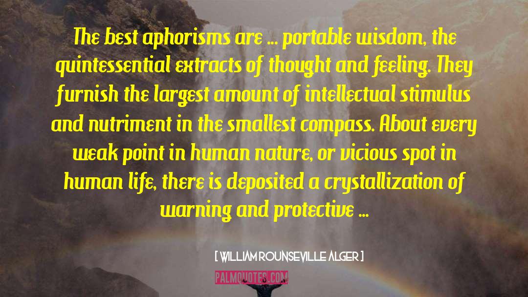 William Rounseville Alger Quotes: The best aphorisms are ...