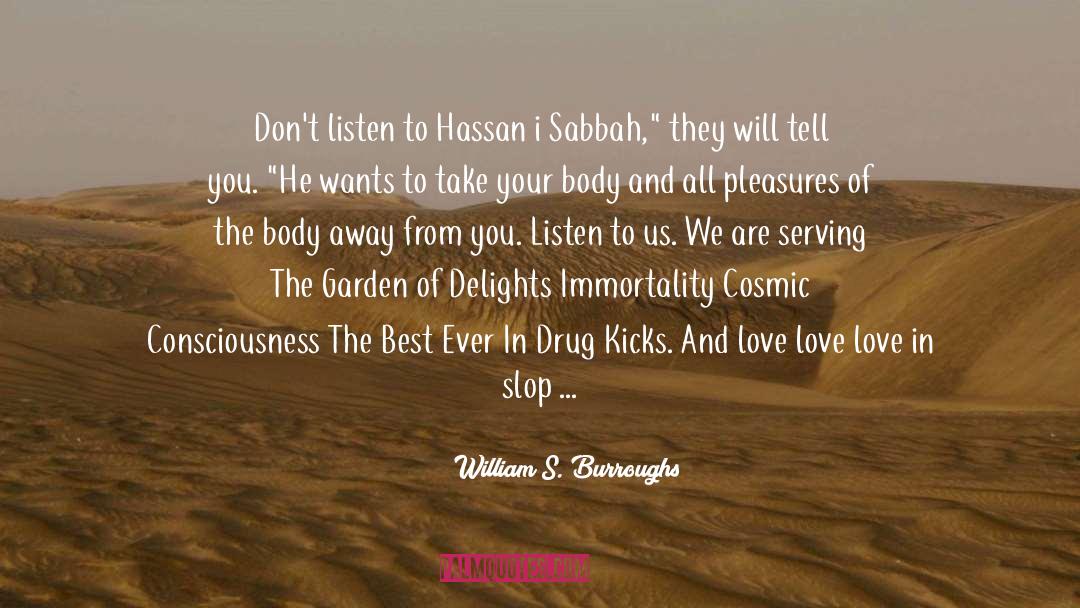 William S. Burroughs Quotes: Don't listen to Hassan i