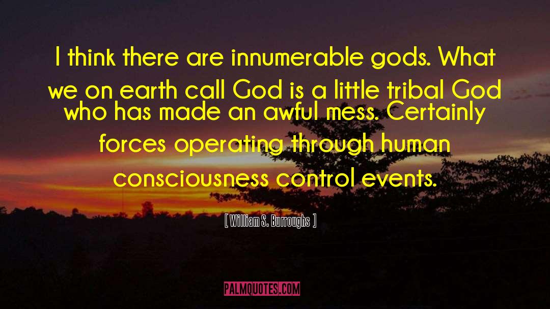 William S. Burroughs Quotes: I think there are innumerable