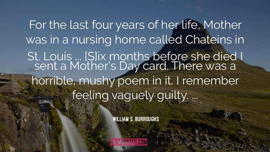 William S. Burroughs Quotes: For the last four years