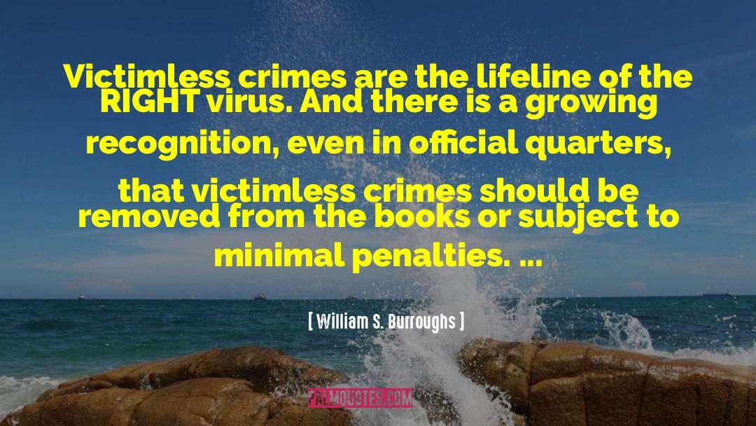 William S. Burroughs Quotes: Victimless crimes are the lifeline