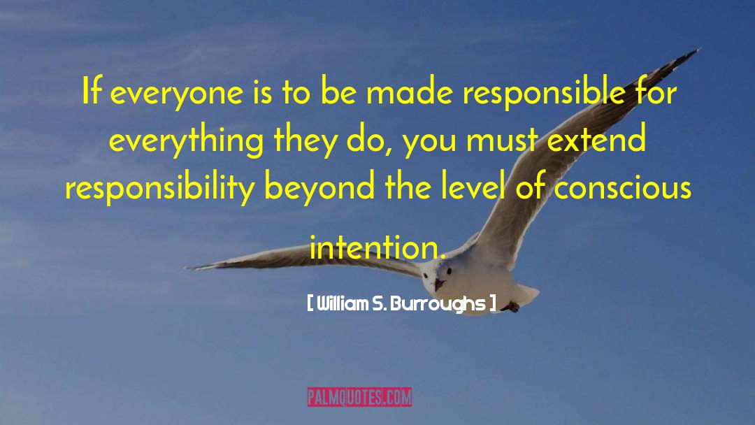 William S. Burroughs Quotes: If everyone is to be