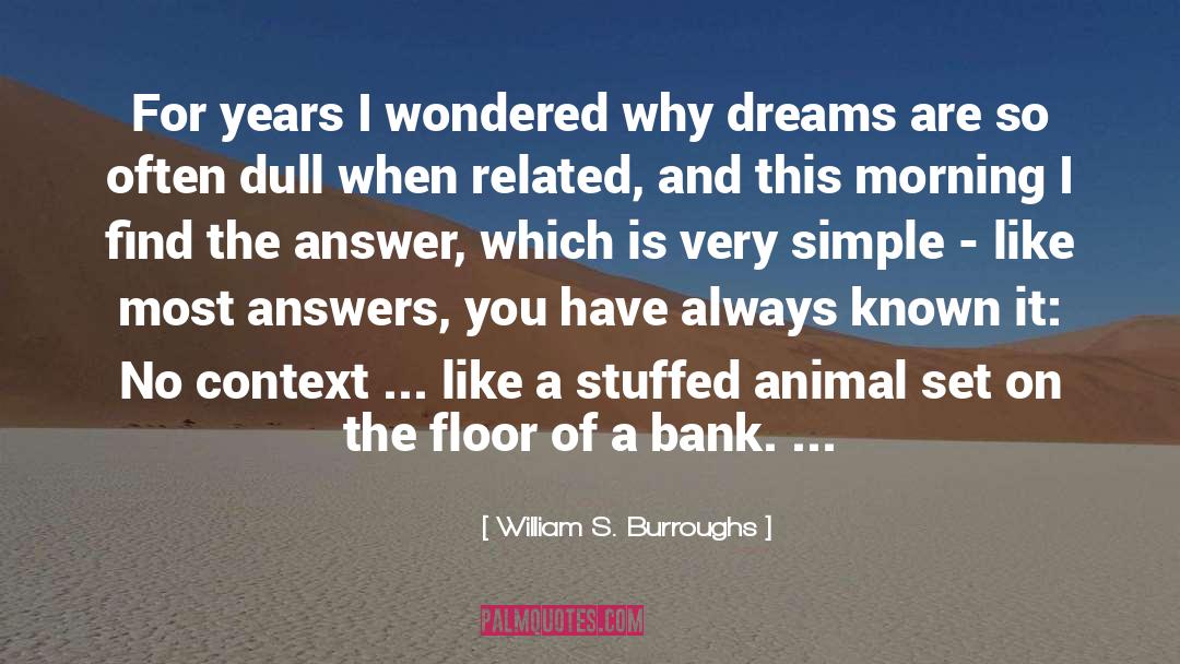William S. Burroughs Quotes: For years I wondered why