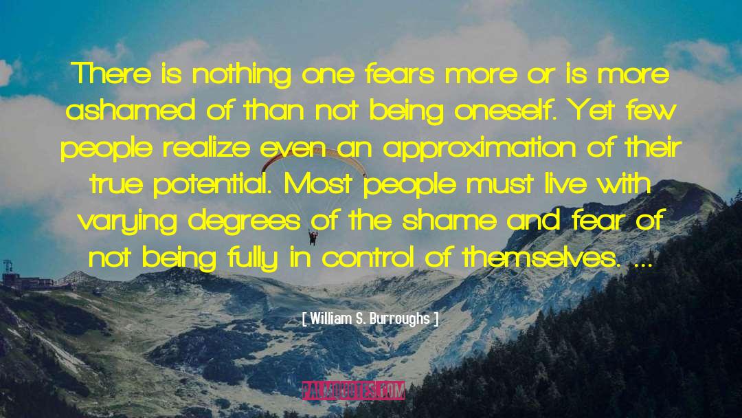 William S. Burroughs Quotes: There is nothing one fears