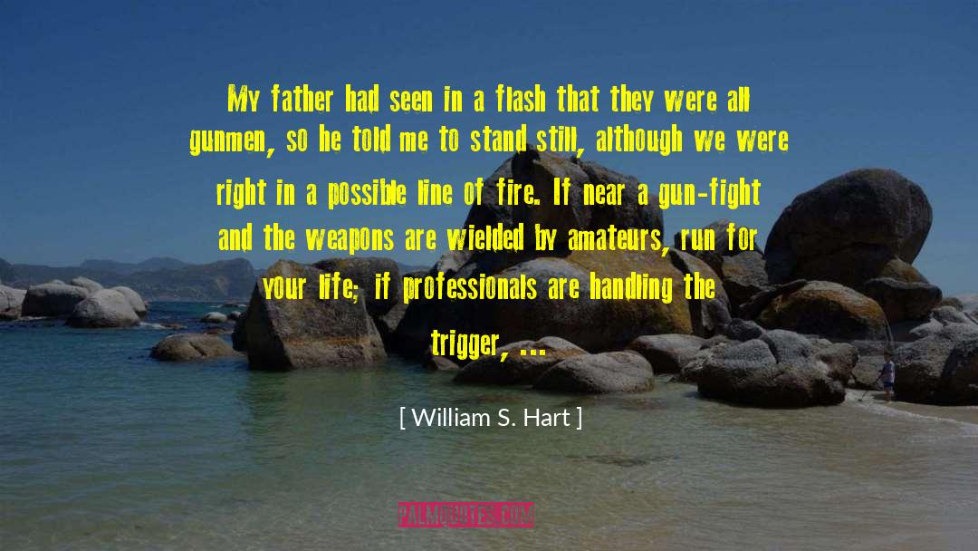 William S. Hart Quotes: My father had seen in