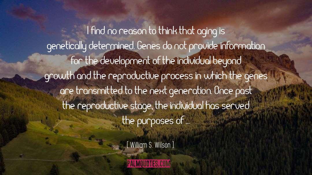 William S. Wilson Quotes: I find no reason to