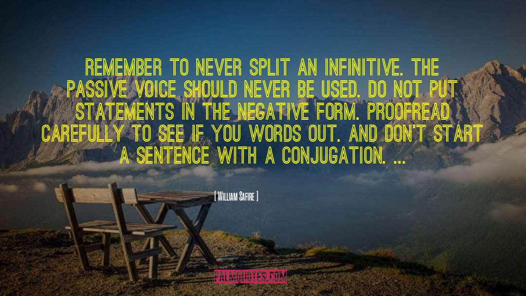 William Safire Quotes: Remember to never split an