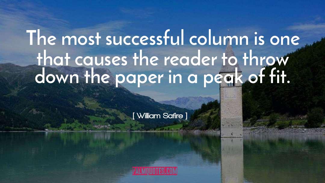 William Safire Quotes: The most successful column is