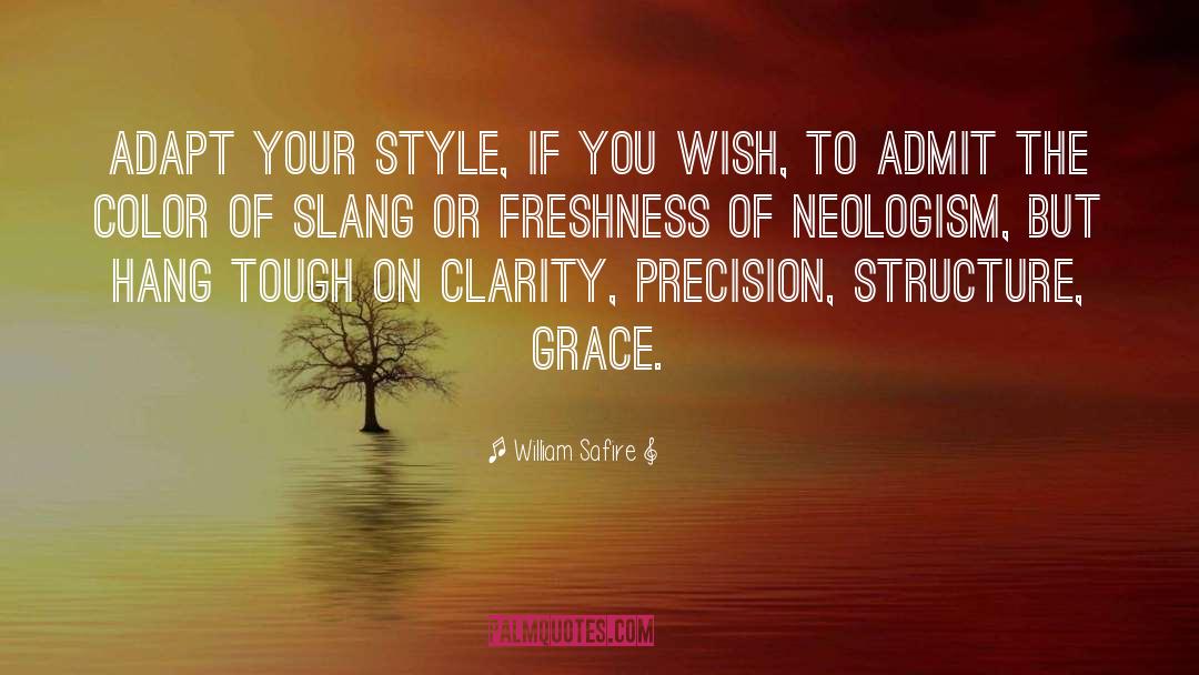 William Safire Quotes: Adapt your style, if you