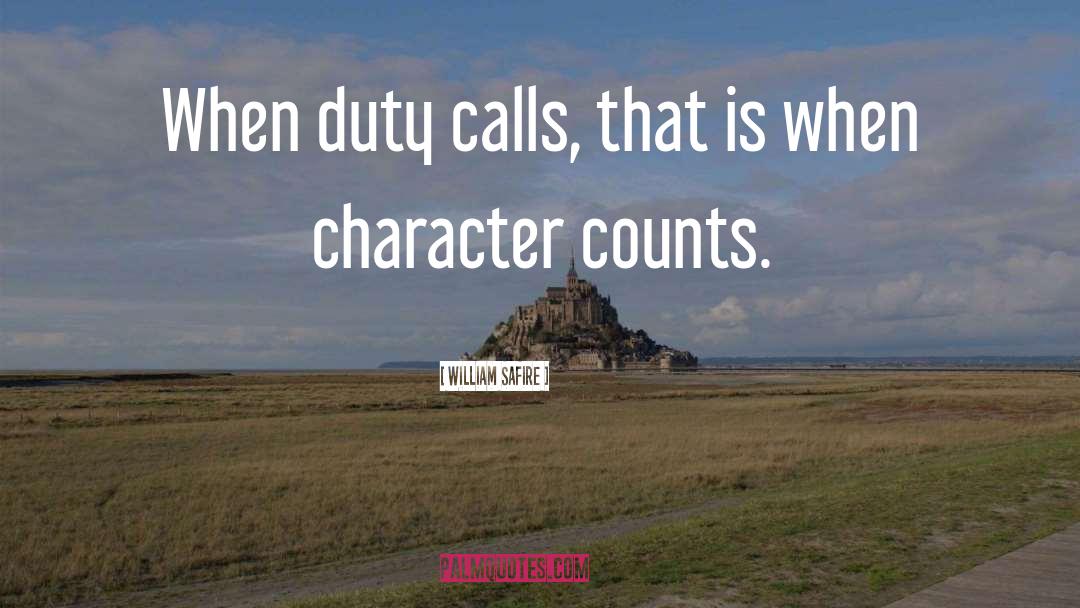 William Safire Quotes: When duty calls, that is
