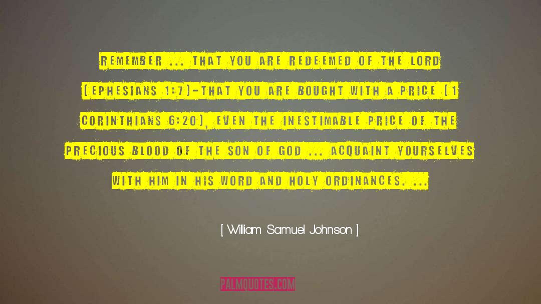 William Samuel Johnson Quotes: Remember ... that you are