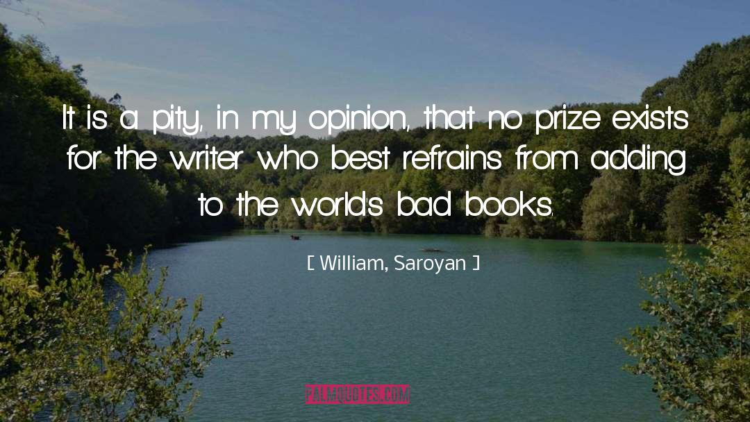 William, Saroyan Quotes: It is a pity, in