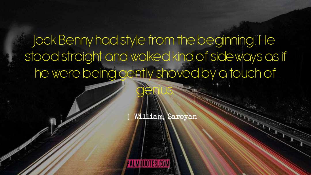 William, Saroyan Quotes: Jack Benny had style from