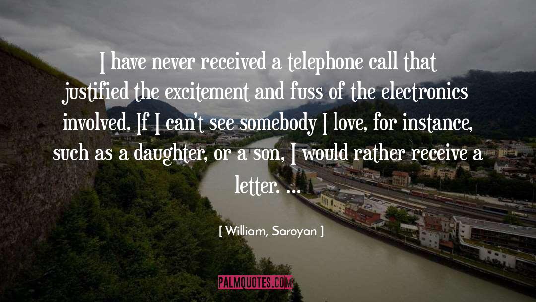 William, Saroyan Quotes: I have never received a