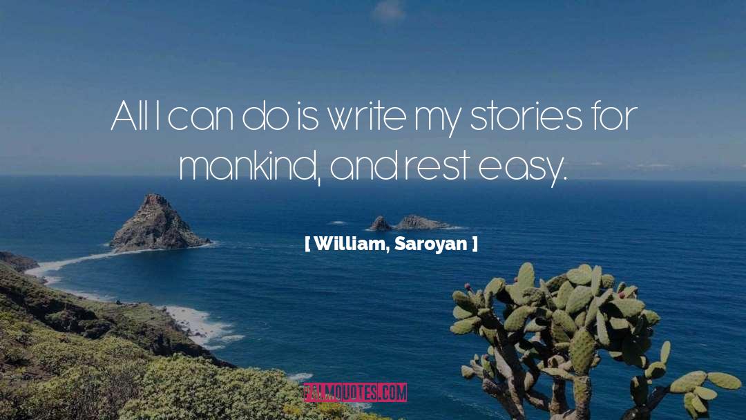 William, Saroyan Quotes: All I can do is