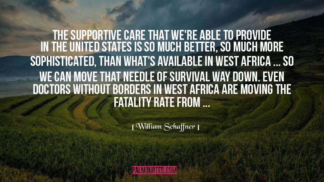 William Schaffner Quotes: The supportive care that we're