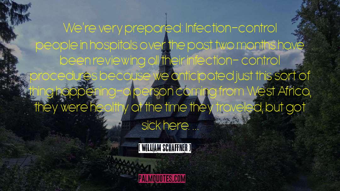 William Schaffner Quotes: We're very prepared: Infection-control people