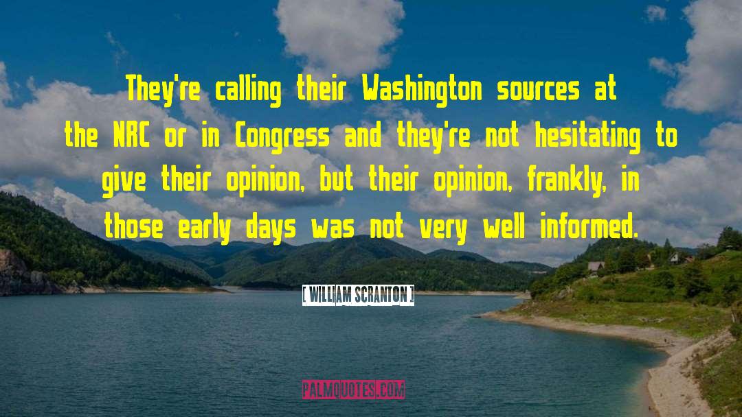 William Scranton Quotes: They're calling their Washington sources