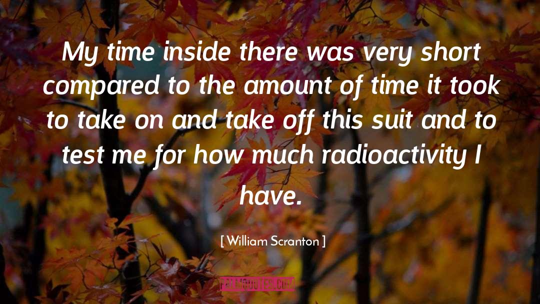 William Scranton Quotes: My time inside there was