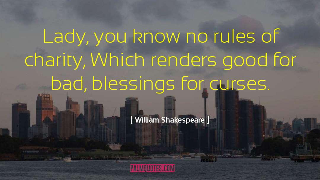 William Shakespeare Quotes: Lady, you know no rules