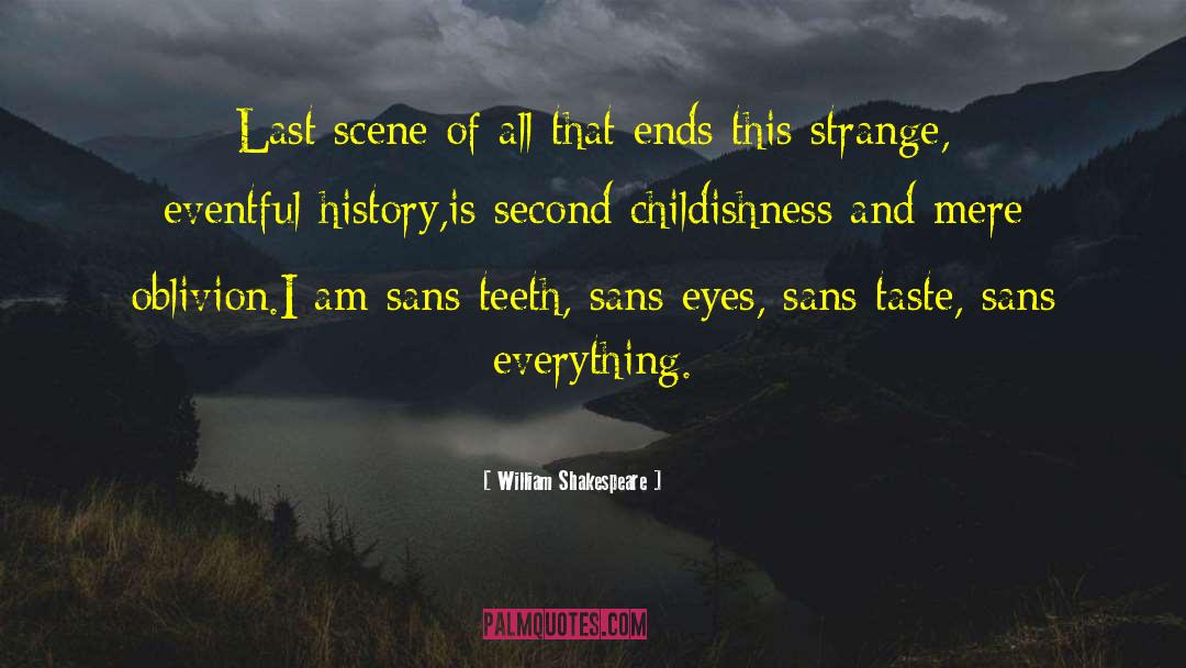 William Shakespeare Quotes: Last scene of all that