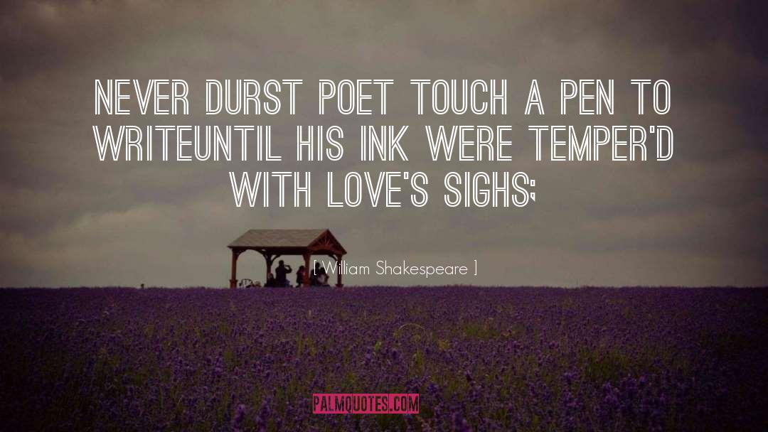 William Shakespeare Quotes: Never durst poet touch a