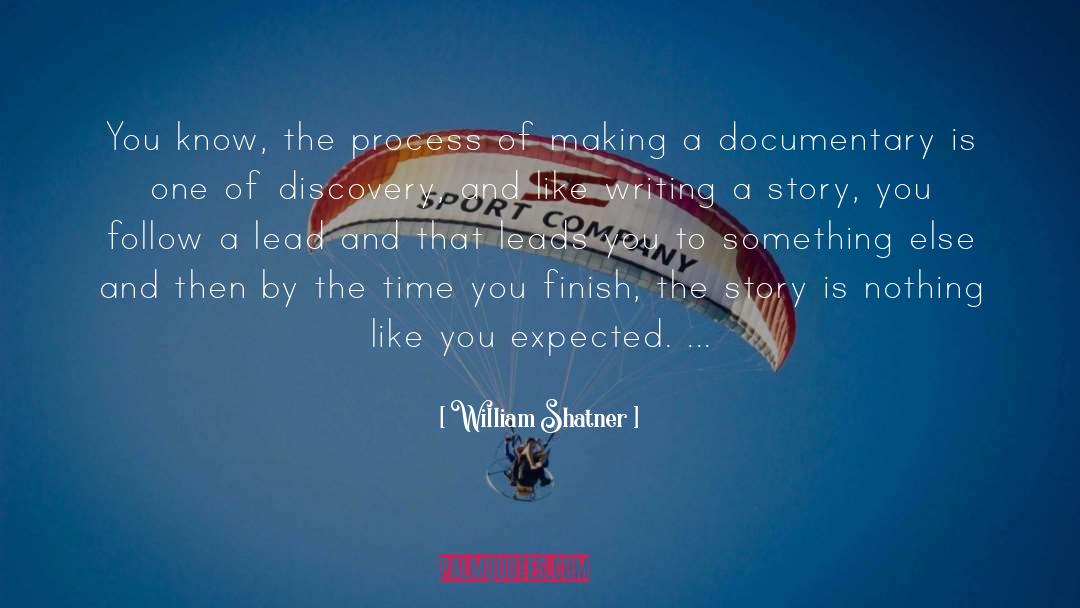 William Shatner Quotes: You know, the process of