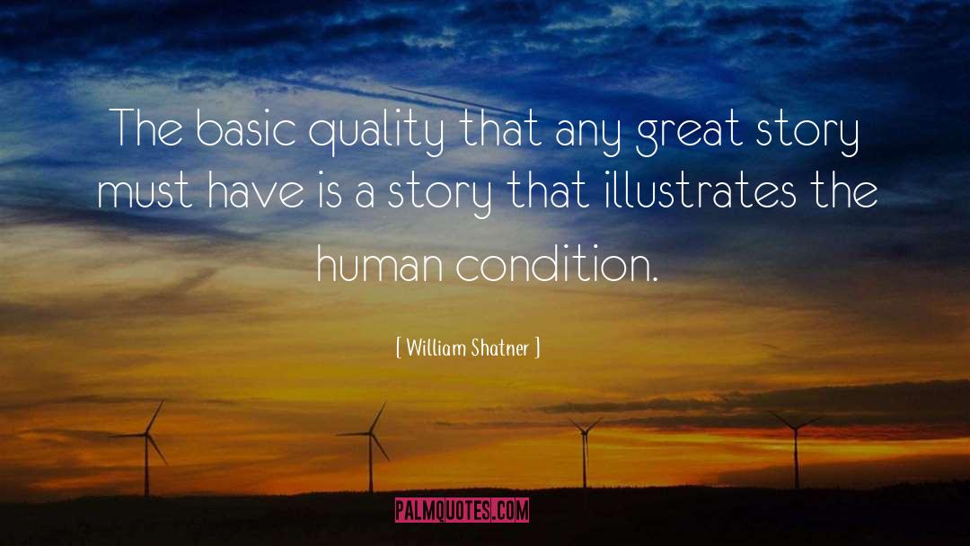 William Shatner Quotes: The basic quality that any