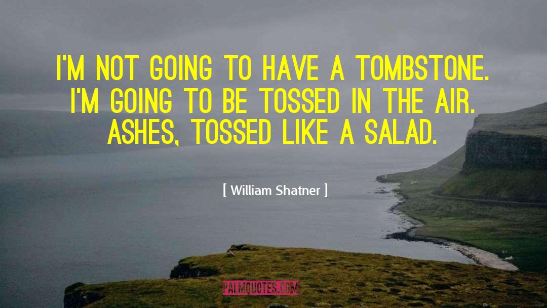 William Shatner Quotes: I'm not going to have
