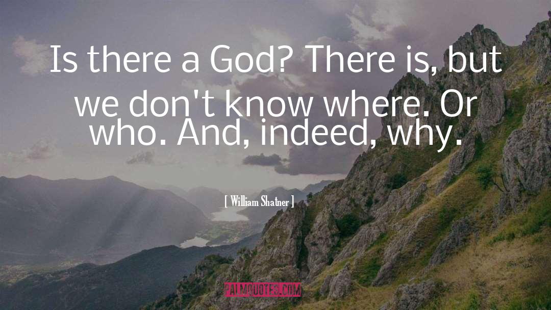 William Shatner Quotes: Is there a God? There