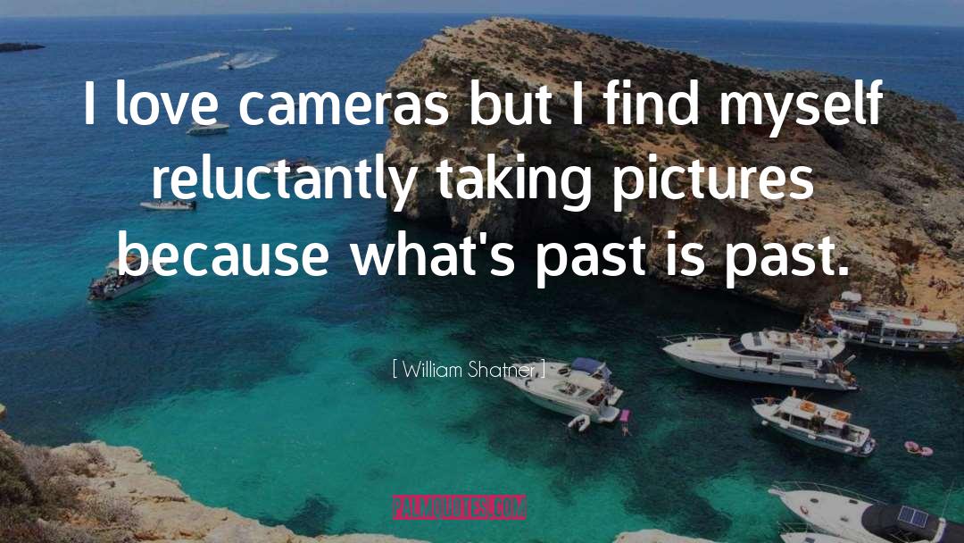 William Shatner Quotes: I love cameras but I