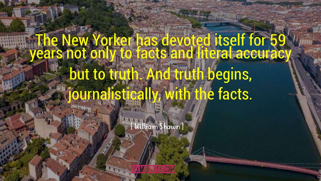 William Shawn Quotes: The New Yorker has devoted