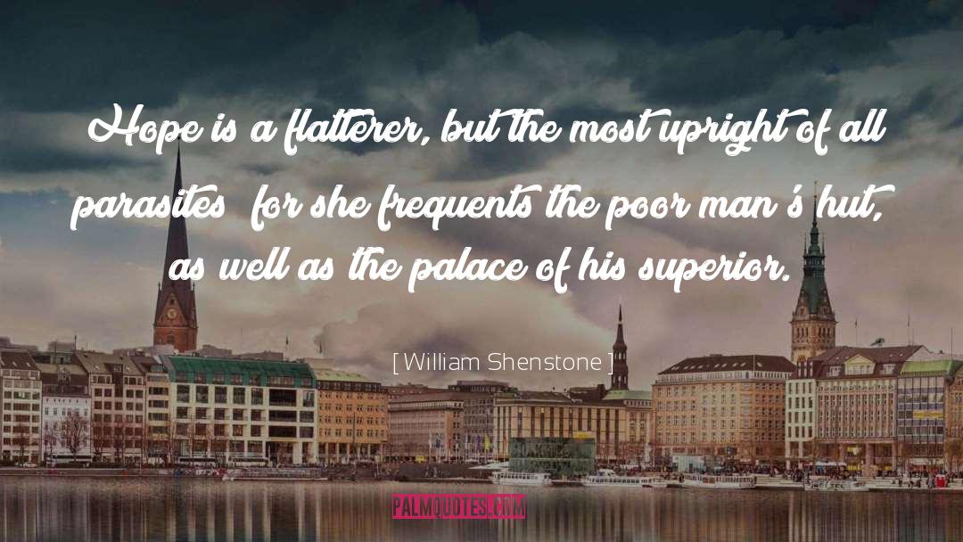 William Shenstone Quotes: Hope is a flatterer, but