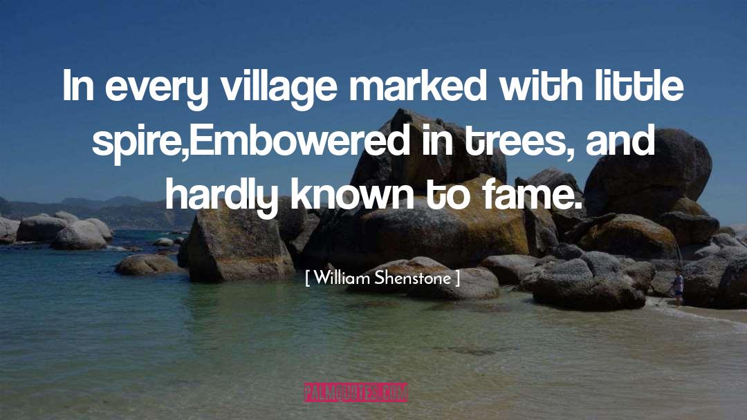 William Shenstone Quotes: In every village marked with
