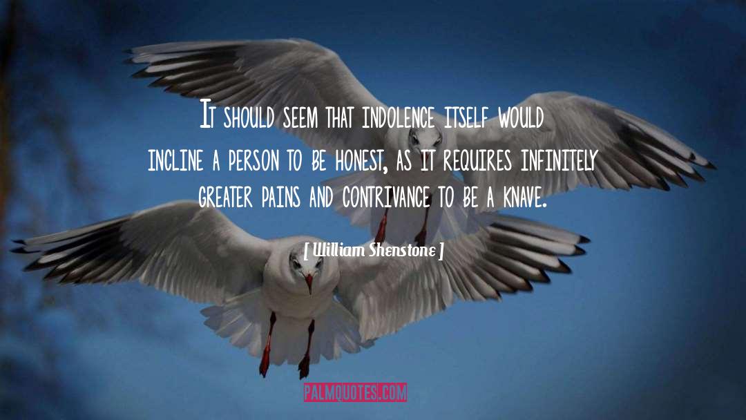 William Shenstone Quotes: It should seem that indolence