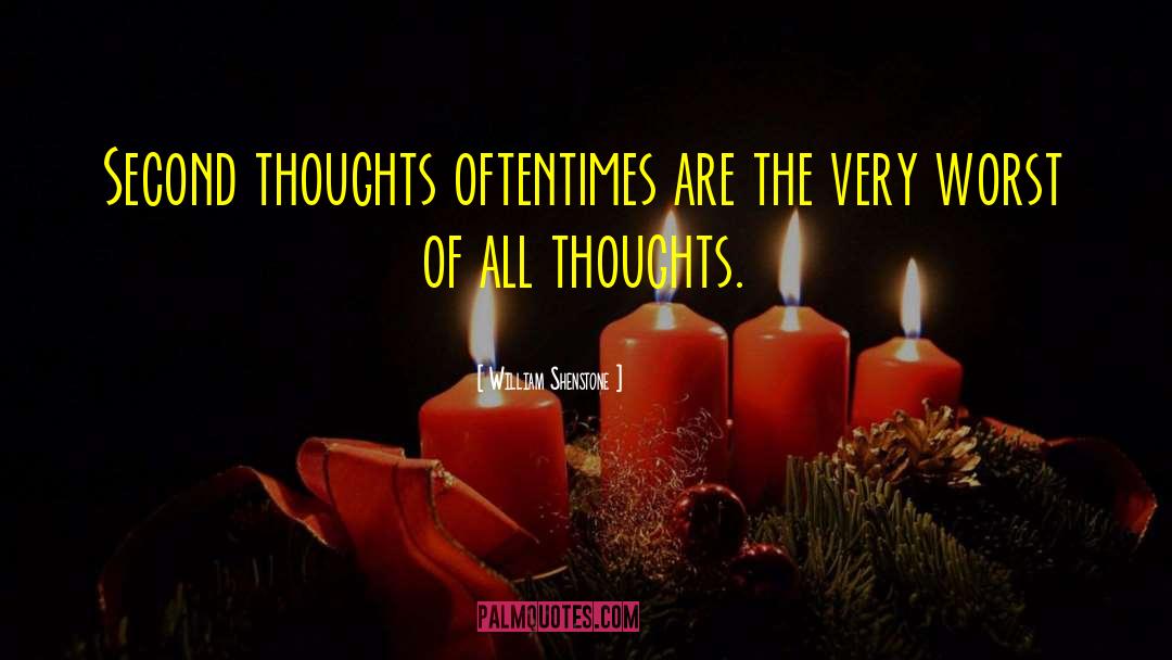 William Shenstone Quotes: Second thoughts oftentimes are the